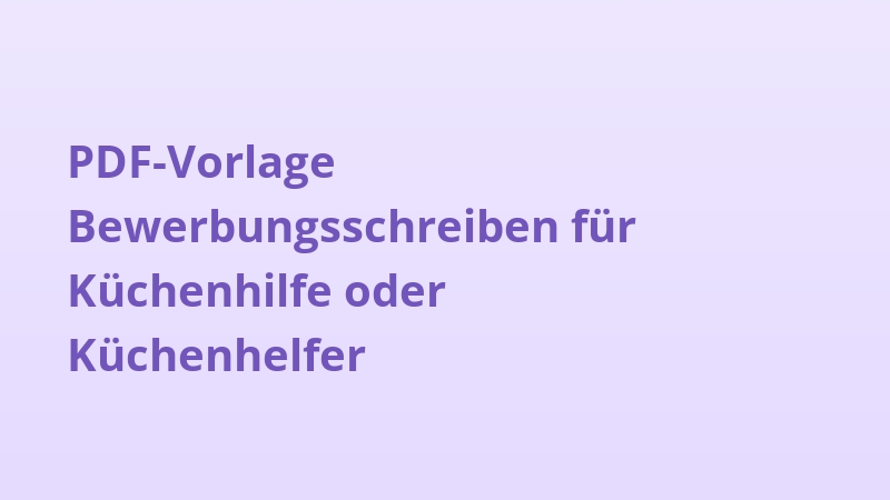 PDF-Vorlage Bewerbungsschreiben für Küchenhilfe oder Küchenhelfer