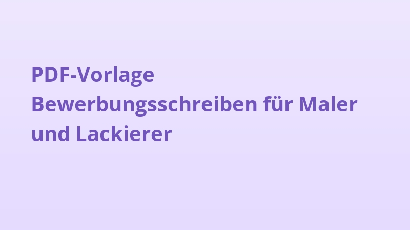 PDF-Vorlage Bewerbungsschreiben für Maler und Lackierer