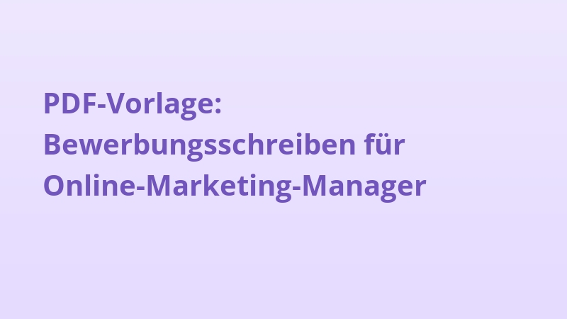 PDF-Vorlage: Bewerbungsschreiben für Online-Marketing-Manager