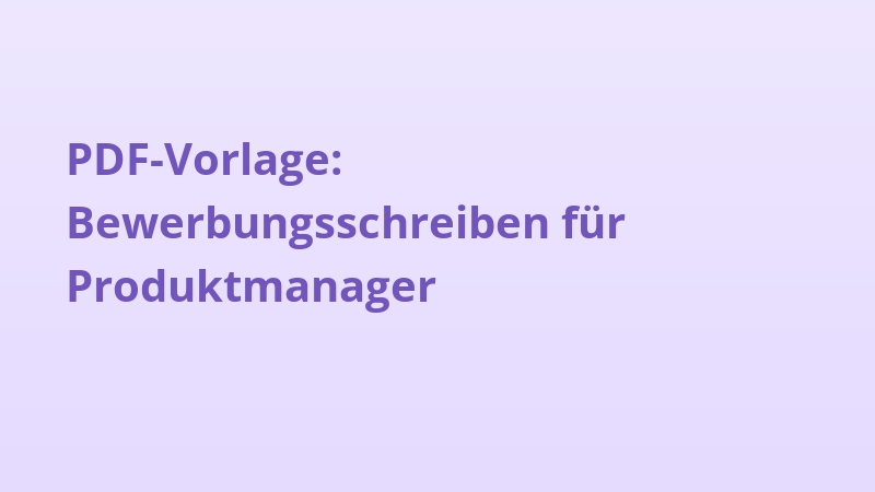 PDF-Vorlage: Bewerbungsschreiben für Produktmanager