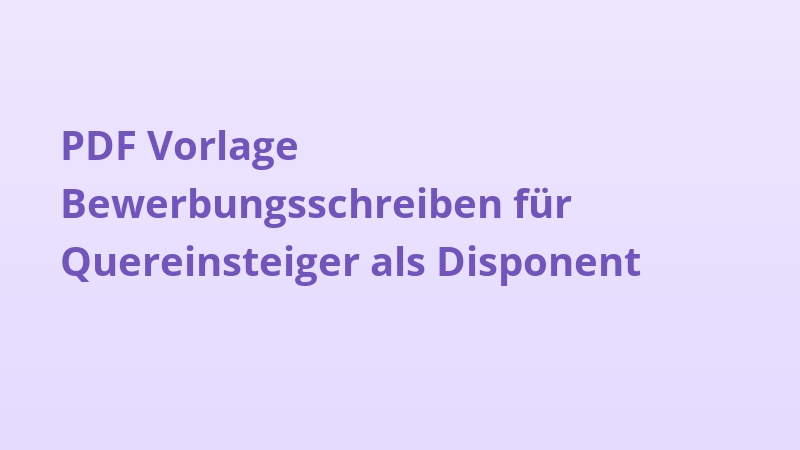 PDF Vorlage Bewerbungsschreiben für Quereinsteiger als Disponent