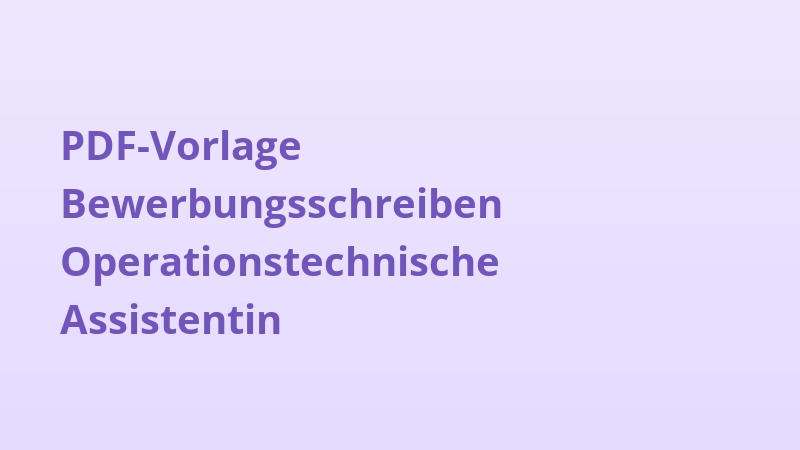 PDF-Vorlage Bewerbungsschreiben Operationstechnische Assistentin