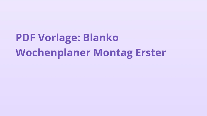 PDF Vorlage: Blanko Wochenplaner Montag Erster