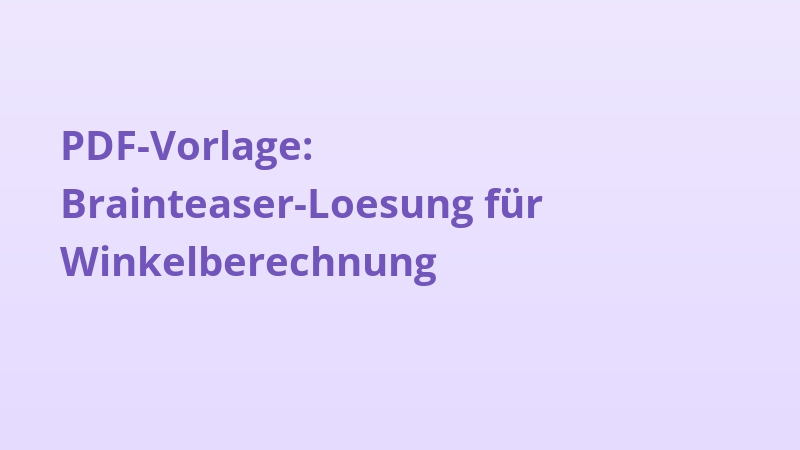 PDF-Vorlage: Brainteaser-Loesung für Winkelberechnung