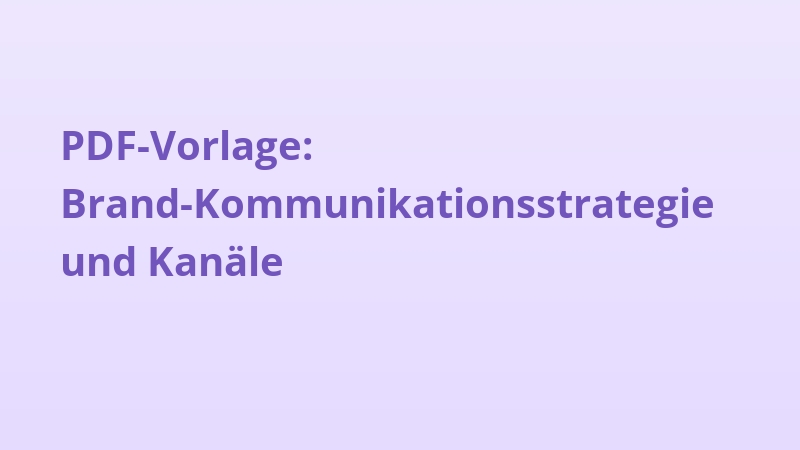 PDF-Vorlage: Brand-Kommunikationsstrategie und Kanäle