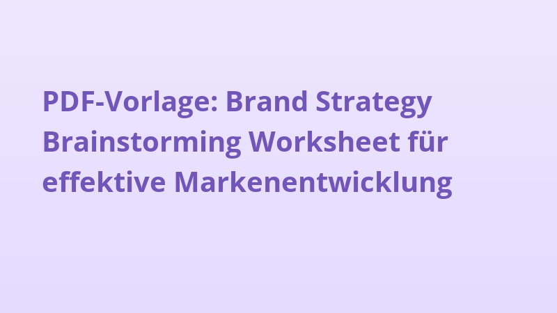 PDF-Vorlage: Brand Strategy Brainstorming Worksheet für effektive Markenentwicklung