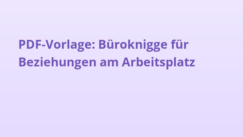 PDF-Vorlage: Büroknigge für Beziehungen am Arbeitsplatz