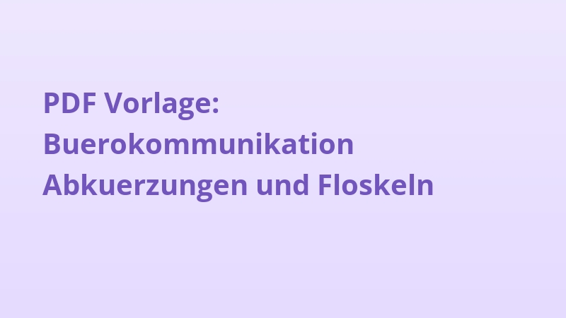 PDF Vorlage: Buerokommunikation Abkuerzungen und Floskeln