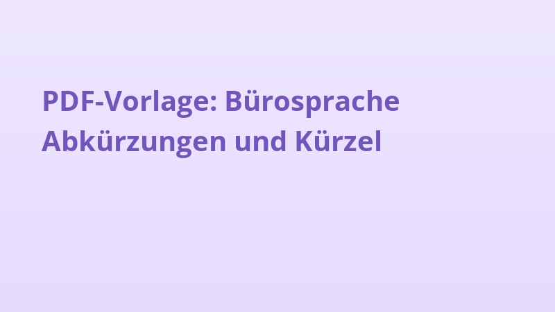 PDF-Vorlage: Bürosprache Abkürzungen und Kürzel