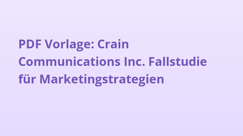 PDF Vorlage: Crain Communications Inc. Fallstudie für Marketingstrategien