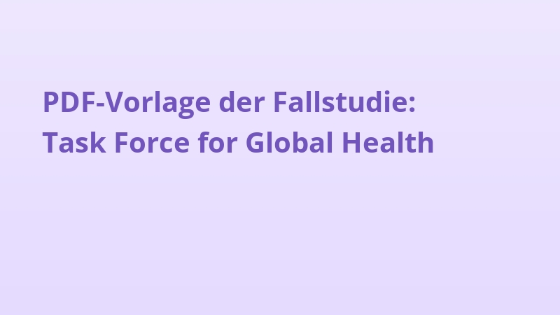 PDF-Vorlage der Fallstudie: Task Force for Global Health