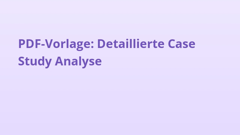 PDF-Vorlage: Detaillierte Case Study Analyse