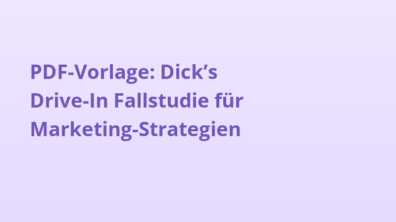 PDF-Vorlage: Dick’s Drive-In Fallstudie für Marketing-Strategien