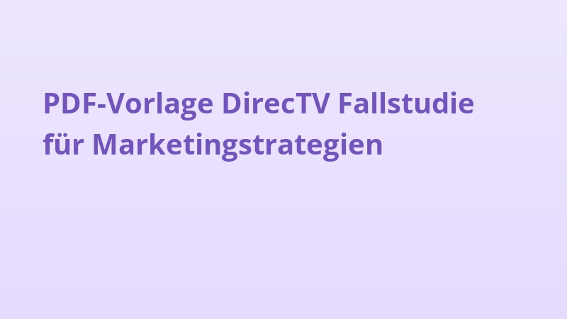 PDF-Vorlage DirecTV Fallstudie für Marketingstrategien