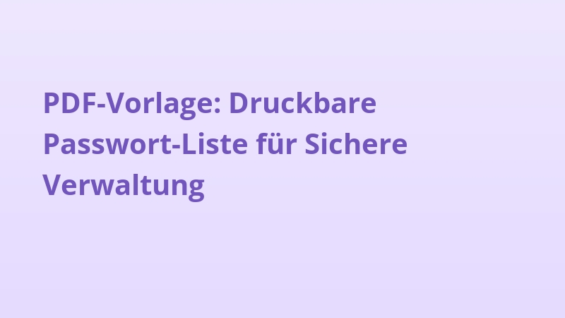PDF-Vorlage: Druckbare Passwort-Liste für Sichere Verwaltung
