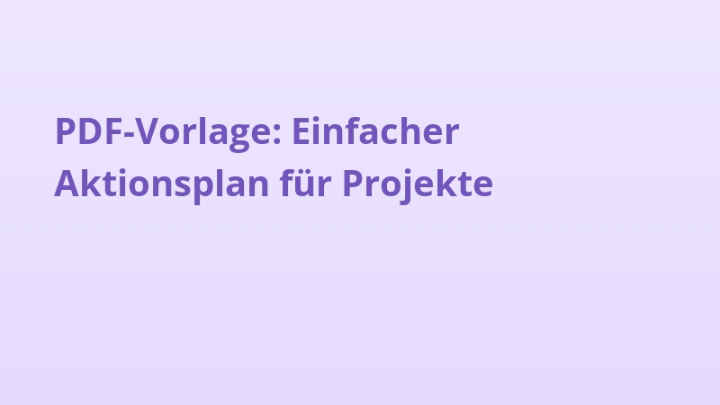 PDF-Vorlage: Einfacher Aktionsplan für Projekte