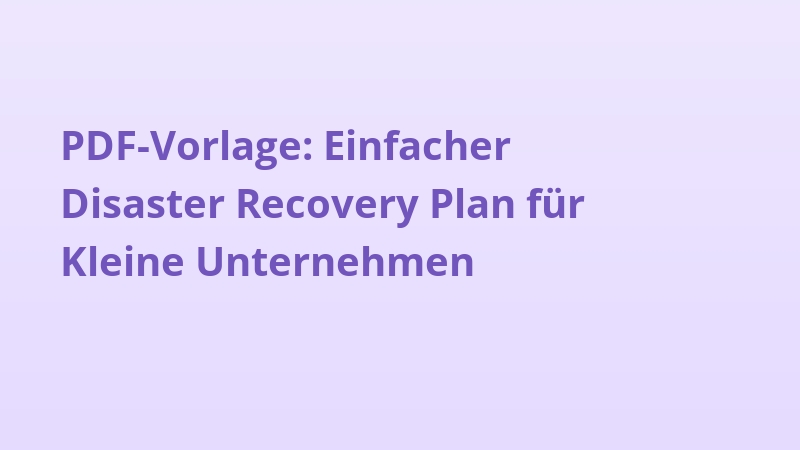 PDF-Vorlage: Einfacher Disaster Recovery Plan für Kleine Unternehmen
