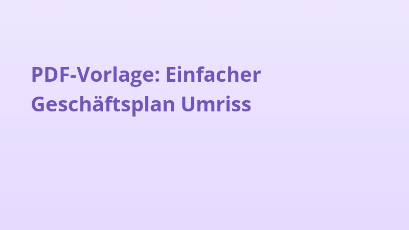PDF-Vorlage: Einfacher Geschäftsplan Umriss