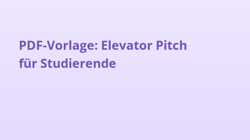 PDF-Vorlage: Elevator Pitch für Studierende