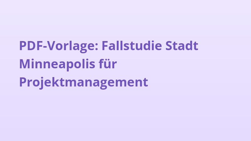 PDF-Vorlage: Fallstudie Stadt Minneapolis für Projektmanagement