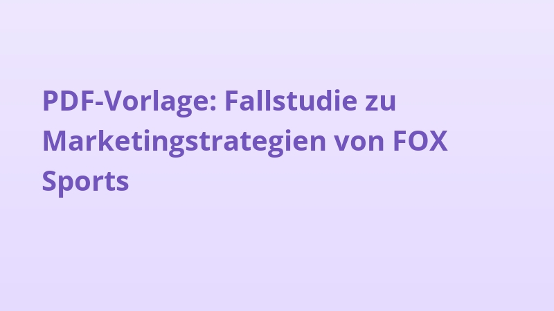 PDF-Vorlage: Fallstudie zu Marketingstrategien von FOX Sports