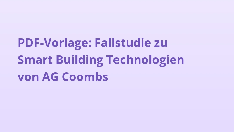 PDF-Vorlage: Fallstudie zu Smart Building Technologien von AG Coombs