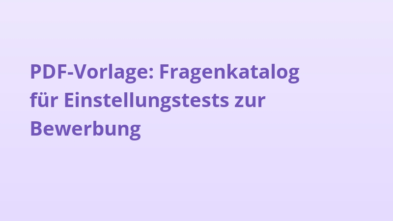PDF-Vorlage: Fragenkatalog für Einstellungstests zur Bewerbung