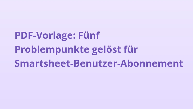 PDF-Vorlage: Fünf Problempunkte gelöst für Smartsheet-Benutzer-Abonnement