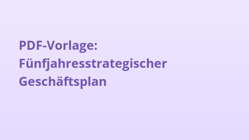 PDF-Vorlage: Fünfjahresstrategischer Geschäftsplan