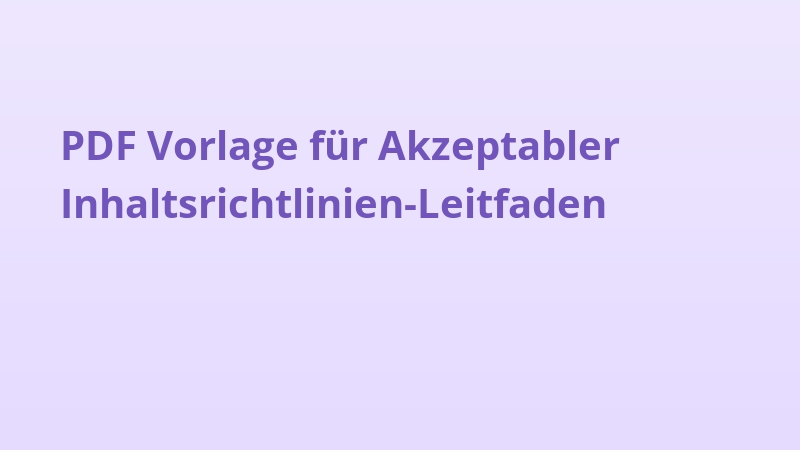 PDF Vorlage für Akzeptabler Inhaltsrichtlinien-Leitfaden