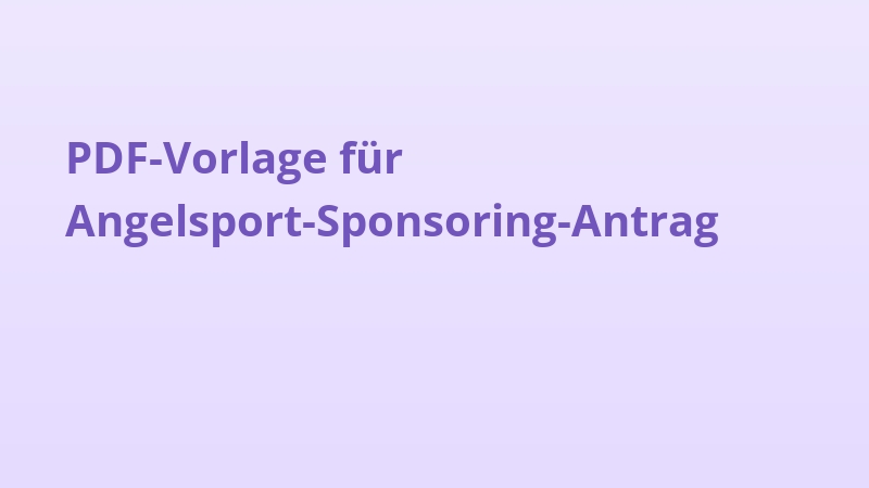 PDF-Vorlage für Angelsport-Sponsoring-Antrag