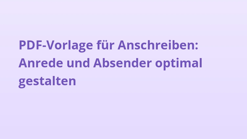 PDF-Vorlage für Anschreiben: Anrede und Absender optimal gestalten