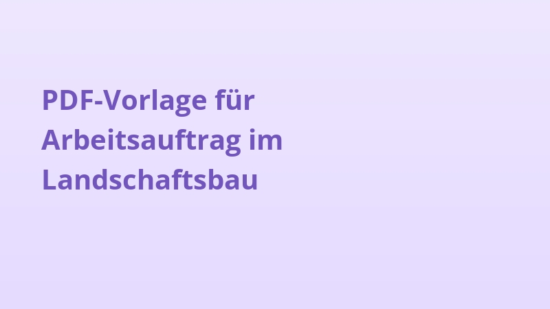 PDF-Vorlage für Arbeitsauftrag im Landschaftsbau