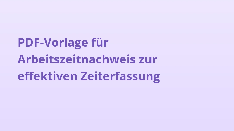 PDF-Vorlage für Arbeitszeitnachweis zur effektiven Zeiterfassung
