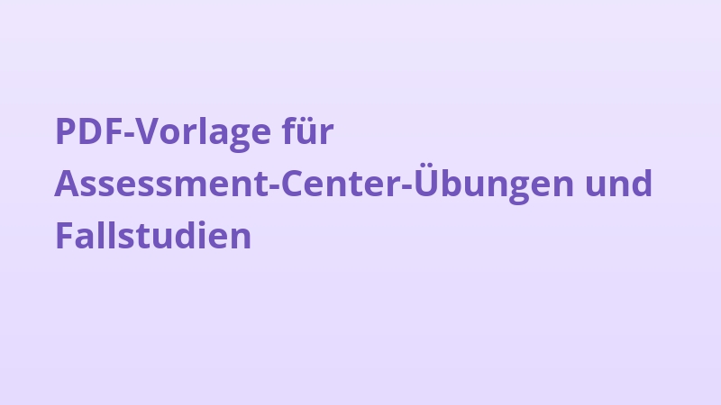 PDF-Vorlage für Assessment-Center-Übungen und Fallstudien