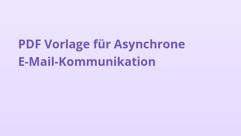 PDF Vorlage für Asynchrone E-Mail-Kommunikation