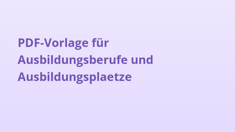 PDF-Vorlage für Ausbildungsberufe und Ausbildungsplaetze