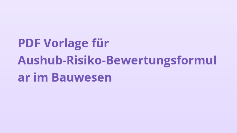 PDF Vorlage für Aushub-Risiko-Bewertungsformular im Bauwesen