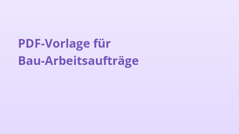 PDF-Vorlage für Bau-Arbeitsaufträge