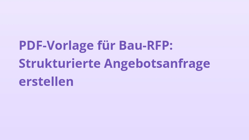 PDF-Vorlage für Bau-RFP: Strukturierte Angebotsanfrage erstellen