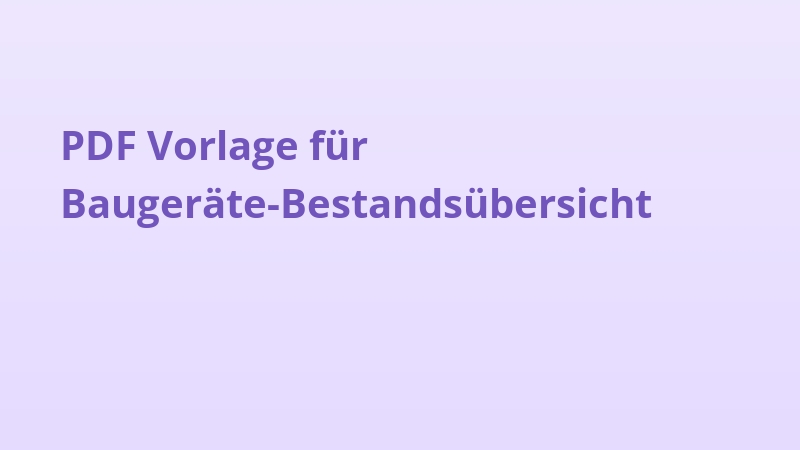 PDF Vorlage für Baugeräte-Bestandsübersicht