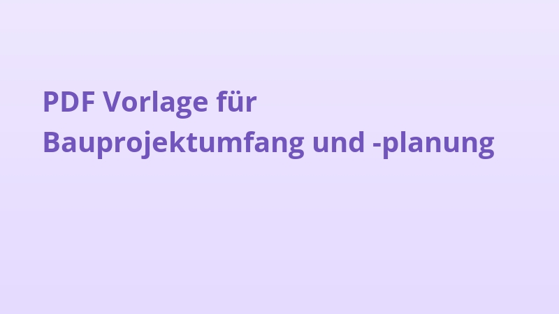 PDF Vorlage für Bauprojektumfang und -planung