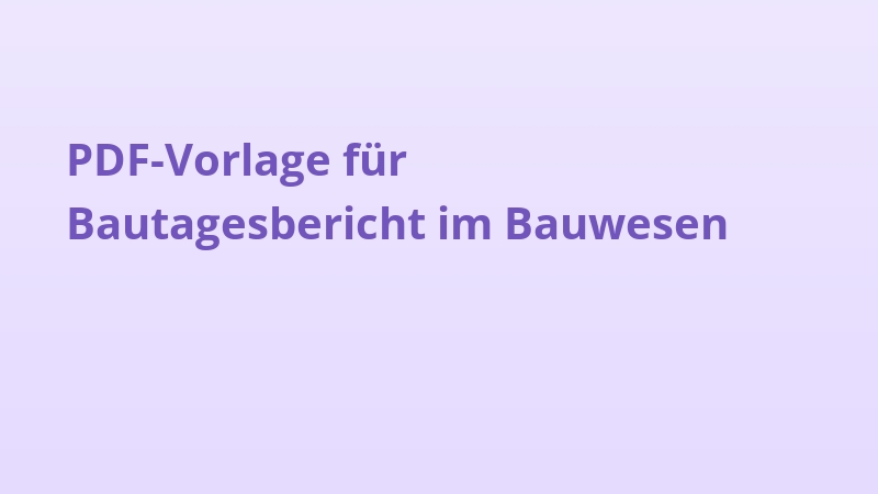 PDF-Vorlage für Bautagesbericht im Bauwesen
