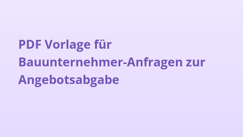 PDF Vorlage für Bauunternehmer-Anfragen zur Angebotsabgabe