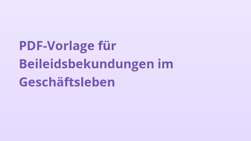 PDF-Vorlage für Beileidsbekundungen im Geschäftsleben