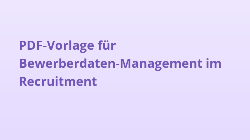 PDF-Vorlage für Bewerberdaten-Management im Recruitment