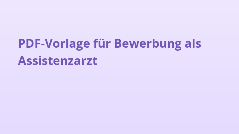 PDF-Vorlage für Bewerbung als Assistenzarzt