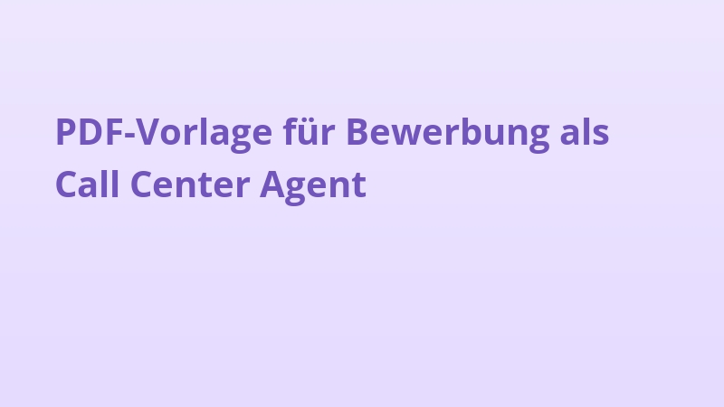 PDF-Vorlage für Bewerbung als Call Center Agent