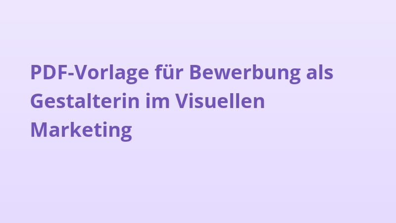 PDF-Vorlage für Bewerbung als Gestalterin im Visuellen Marketing