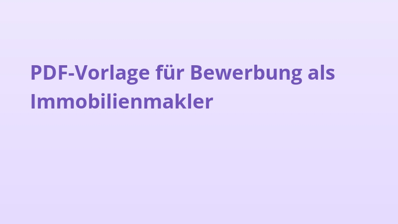 PDF-Vorlage für Bewerbung als Immobilienmakler